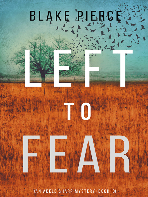 Title details for Left to Fear by Blake Pierce - Available